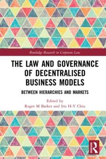 The Law and Governance of Decentralised Business Models : Between Hierarchies and Markets