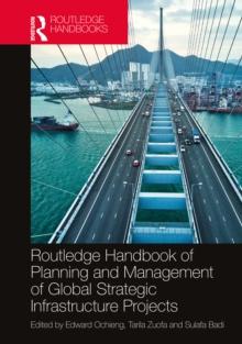 Routledge Handbook of Planning and Management of Global Strategic Infrastructure Projects