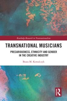 Transnational Musicians : Precariousness, Ethnicity and Gender in the Creative Industry