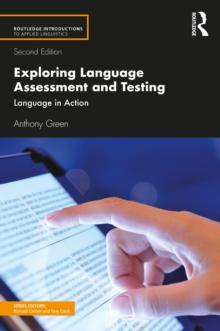 Exploring Language Assessment and Testing : Language in Action