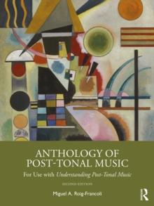 Anthology of Post-Tonal Music : For Use with Understanding Post-Tonal Music