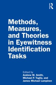 Methods, Measures, and Theories in Eyewitness Identification Tasks