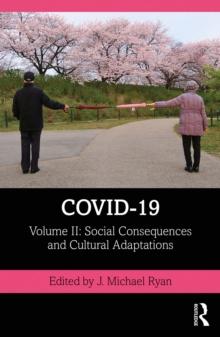 COVID-19 : Volume II: Social Consequences and Cultural Adaptations