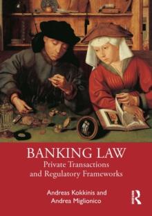 Banking Law : Private Transactions and Regulatory Frameworks