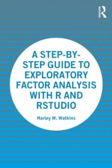 A Step-by-Step Guide to Exploratory Factor Analysis with R and RStudio