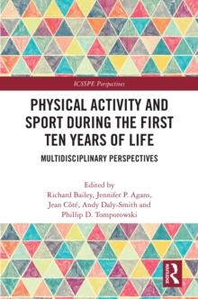 Physical Activity and Sport During the First Ten Years of Life : Multidisciplinary Perspectives