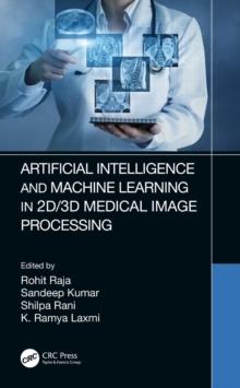 Artificial Intelligence and Machine Learning in 2D/3D Medical Image Processing