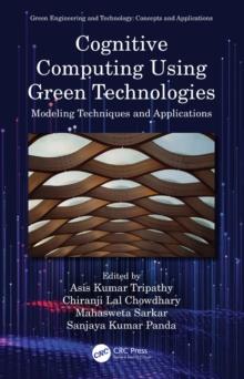 Cognitive Computing Using Green Technologies : Modeling Techniques and Applications