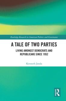 A Tale of Two Parties : Living Amongst Democrats and Republicans Since 1952