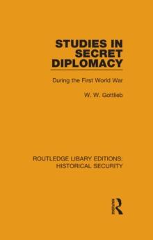 Studies in Secret Diplomacy : During the First World War