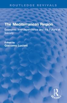 The Mediterranean Region : Economic Interdependence and the Future of Society