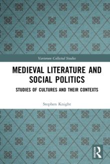 Medieval Literature and Social Politics : Studies of Cultures and Their Contexts