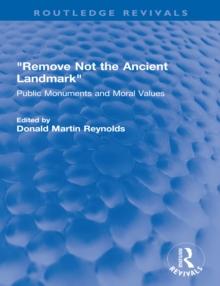 "Remove Not the Ancient Landmark" : Public Monuments and Moral Values