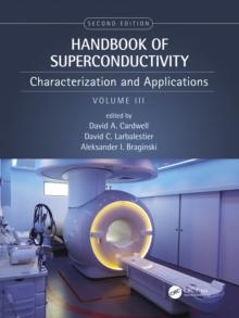 Handbook of Superconductivity : Characterization and Applications, Volume Three