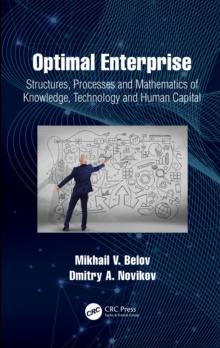 Optimal Enterprise : Structures, Processes and Mathematics of Knowledge, Technology and Human Capital