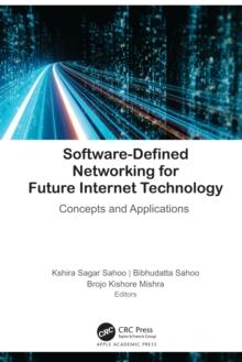 Software-Defined Networking for Future Internet Technology : Concepts and Applications