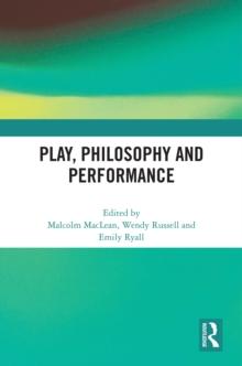 Play, Philosophy and Performance