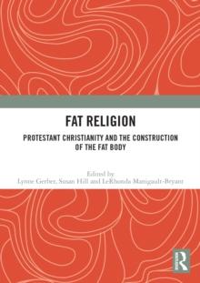 Fat Religion : Protestant Christianity and the Construction of the Fat Body