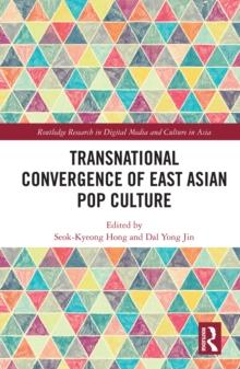 Transnational Convergence of East Asian Pop Culture