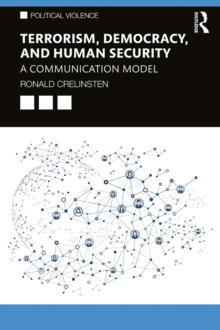 Terrorism, Democracy, and Human Security : A Communication Model