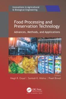 Food Processing and Preservation Technology : Advances, Methods, and Applications