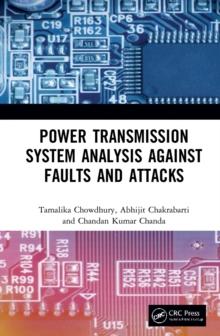 Power Transmission System Analysis Against Faults and Attacks