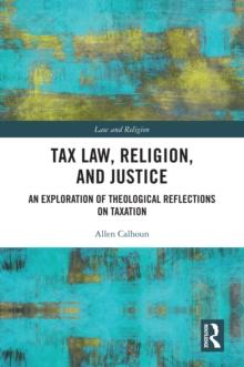 Tax Law, Religion, and Justice : An Exploration of Theological Reflections on Taxation