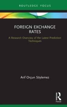 Foreign Exchange Rates : A Research Overview of the Latest Prediction Techniques