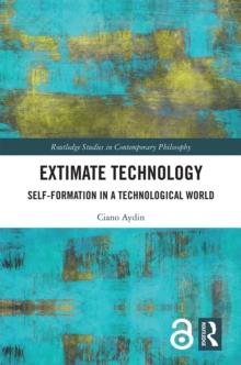 Extimate Technology : Self-Formation in a Technological World