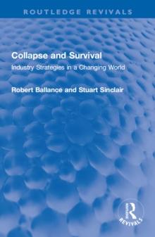 Collapse and Survival : Industry Strategies in a Changing World