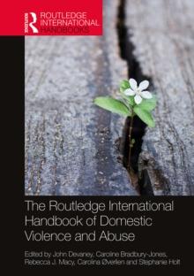 The Routledge International Handbook of Domestic Violence and Abuse