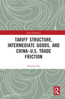 Tariff Structure, Intermediate Goods, and China-U.S. Trade Friction