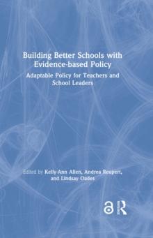 Building Better Schools with Evidence-based Policy : Adaptable Policy for Teachers and School Leaders