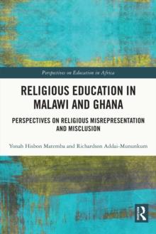 Religious Education in Malawi and Ghana : Perspectives on Religious Misrepresentation and Misclusion