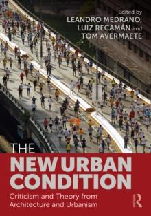 The New Urban Condition : Criticism and Theory from Architecture and Urbanism