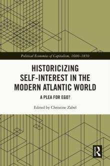 Historicizing Self-Interest in the Modern Atlantic World : A Plea for Ego?