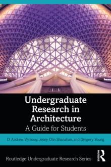 Undergraduate Research in Architecture : A Guide for Students