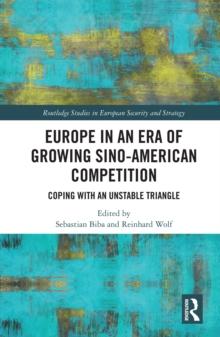 Europe in an Era of Growing Sino-American Competition : Coping with an Unstable Triangle