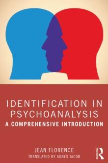 Identification in Psychoanalysis : A Comprehensive Introduction