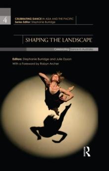 Shaping the Landscape : Celebrating Dance in Australia