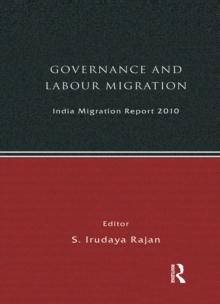 India Migration Report 2010 : Governance and Labour Migration