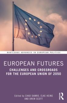 European Futures : Challenges and Crossroads for the European Union of 2050