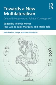 Towards a New Multilateralism : Cultural Divergence and Political Convergence?