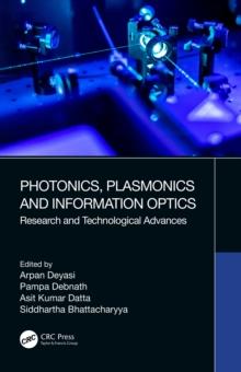 Photonics, Plasmonics and Information Optics : Research and Technological Advances