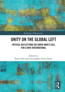 Unity on the Global Left : Critical Reflections on Samir Amin's Call for a New International