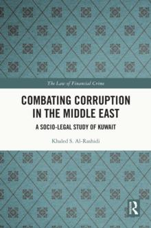 Combating Corruption in the Middle East : A Socio-Legal Study of Kuwait