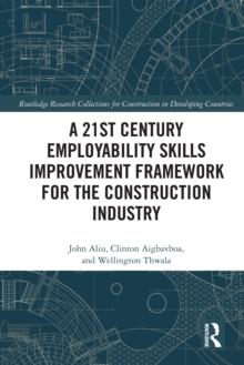 A 21st Century Employability Skills Improvement Framework for the Construction Industry