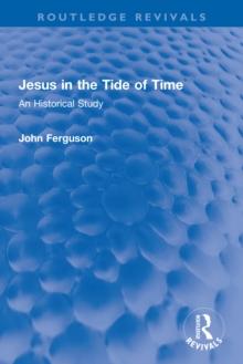 Jesus in the Tide of Time : An Historical Study