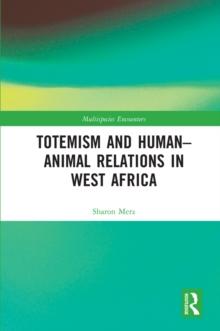 Totemism and Human-Animal Relations in West Africa