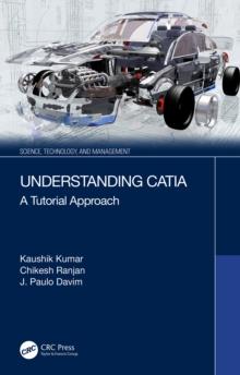 Understanding CATIA : A Tutorial Approach